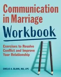 Communication in Marriage Workbook - Blank Emelie A.