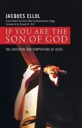 If You Are the Son of God - Jacques Ellul