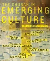 The Church in Emerging Culture - Andy Crouch