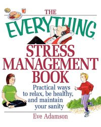 The Everything Stress Management Book - Eve Adamson