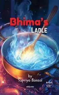 Bhima's Ladle - Supriya Bansal