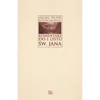 Komentarz do 1 Listu św. Jana - PIOTR ROSTWOROWSKI