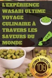 L'Expérience Wasabi Ultime Voyage Culinaire à Travers les Saveurs du Monde - Louison Malétras