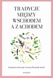 Tradycje Między Wschodem A Zachodem - Kazimierz, Jurczak, Iwona Piechnik