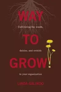 Way To Grow! - Linda Galindo