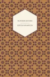 Bunner Sisters - Edith Wharton