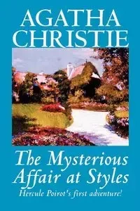 The Mysterious Affair at Styles by Agatha Christie, Fiction, Mystery & Detective - Christie Agatha