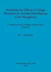 Modelling the Effects of Tillage Processes on Artefact Distributions in the Ploughzone - Boismier W. A.