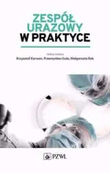 Zespół urazowy w praktyce - Krzysztof Karwan