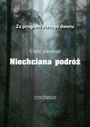eBook Za progiem starego dworu cz.I Niechciana podróż - Ariana Bogajczyk epub mobi