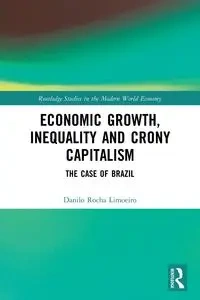 Economic Growth, Inequality and Crony Capitalism - Danilo Rocha Limoeiro