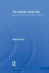 The Jewish-Arab City - Yacobi Haim