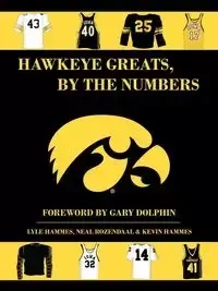 Hawkeye Greats, by the Numbers - Hammes L.