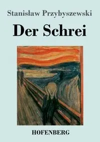 Der Schrei - Stanislaw Przybyszewski