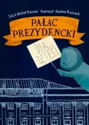 Pałac Prezydencki dla dzieci - Michał Rusinek