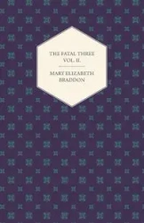 The Fatal Three Vol. II. - Mary Elizabeth Braddon