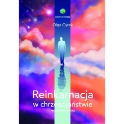 Reinkarnacja w chrześcijaństwie. Preegzystencja dusz - Olga Cyrek