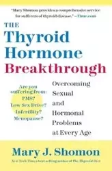 The Thyroid Hormone Breakthrough - Mary Shomon J