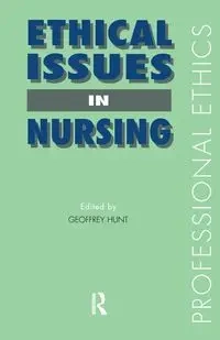 Ethical Issues in Nursing - Dr Geoffrey Hunt