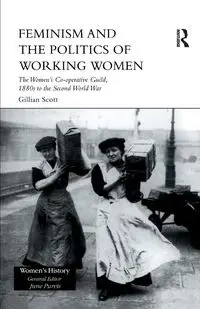 Feminism, Femininity and the Politics of Working Women - Scott Gillian