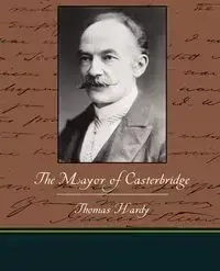 The Mayor of Casterbridge - Thomas Hardy