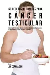 58 Recetas De Comidas Para Cáncer Testicular - Joe Correa