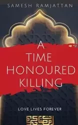 A Time Honoured Killing - Ramjattan Samesh