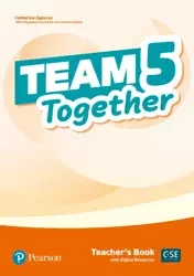 Team Together 5. Teacher's Book + Digital Resources - Catherine Zgouras, Victoria Bewick