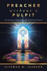 Preacher without a Pulpit - Johnson Hickman M.