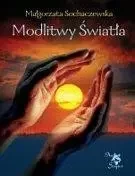 Modlitwy światła - Małgorzata Sochaczewska