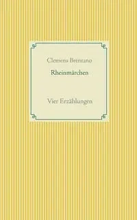 Rheinmärchen - Brentano Clemens