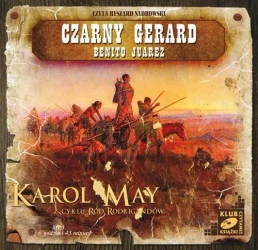 audiobook Czarny Gerard. Benito Juarez. - Karol May