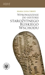 Wprowadzenie do historii starożytnego Bliskiego W. - Maria Luisa Uberti