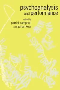 Psychoanalysis and Performance - Campbell Patrick