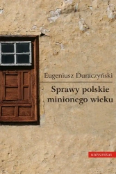 eBook Sprawy polskie minionego wieku - Eugeniusz Duraczyński