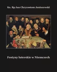 eBook Festyny luterskie w Niemczech - Ks. Jan Bp Chryzostom Janiszewski epub mobi