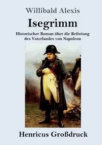 Isegrimm (Großdruck) - Alexis Willibald