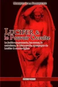 Lucifer et le Pouvoir Occulte - Marquis de la Franquerie