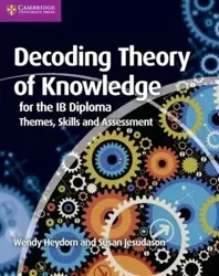 Decoding Theory of Knowledge for the IB Diploma. Heydorn, W. PB - Wendy Heydorn, Susan Jesudason