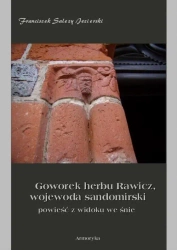 eBook Goworek herbu Rawicz, wojewoda sandomierski powieść z widoku we śnie - Franciszek Salezy Jezierski