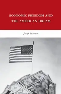 Economic Freedom and the American Dream - Shaanan J.