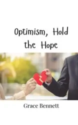 Optimism, Hold the Hope - Bennett Grace