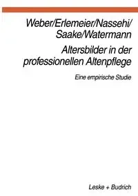 Altersbilder in Der Professionellen Altenpflege - Weber Georg