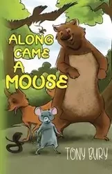 Along Came a Mouse - Tony Bury