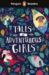 Penguin Readers Level 1 Tales of Adventurous Girls - opracowanie zbiorowe