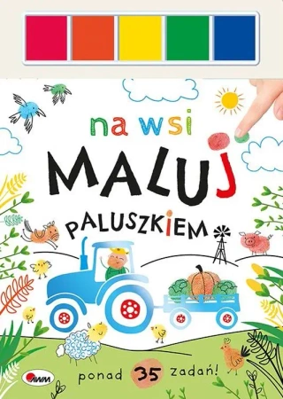 Na wsi. Maluj paluszkiem - Opracowanie zbiorowe