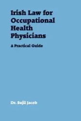 Irish Law for Occupational Health Physicians - Jacob Dr. Sujil