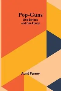 Pop-Guns - Fanny Aunt