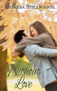 Without Love - Theresa Stillwagon