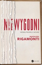 Niewygodni. Mówią prawdę o wojnie - Magdalena Rigamonti